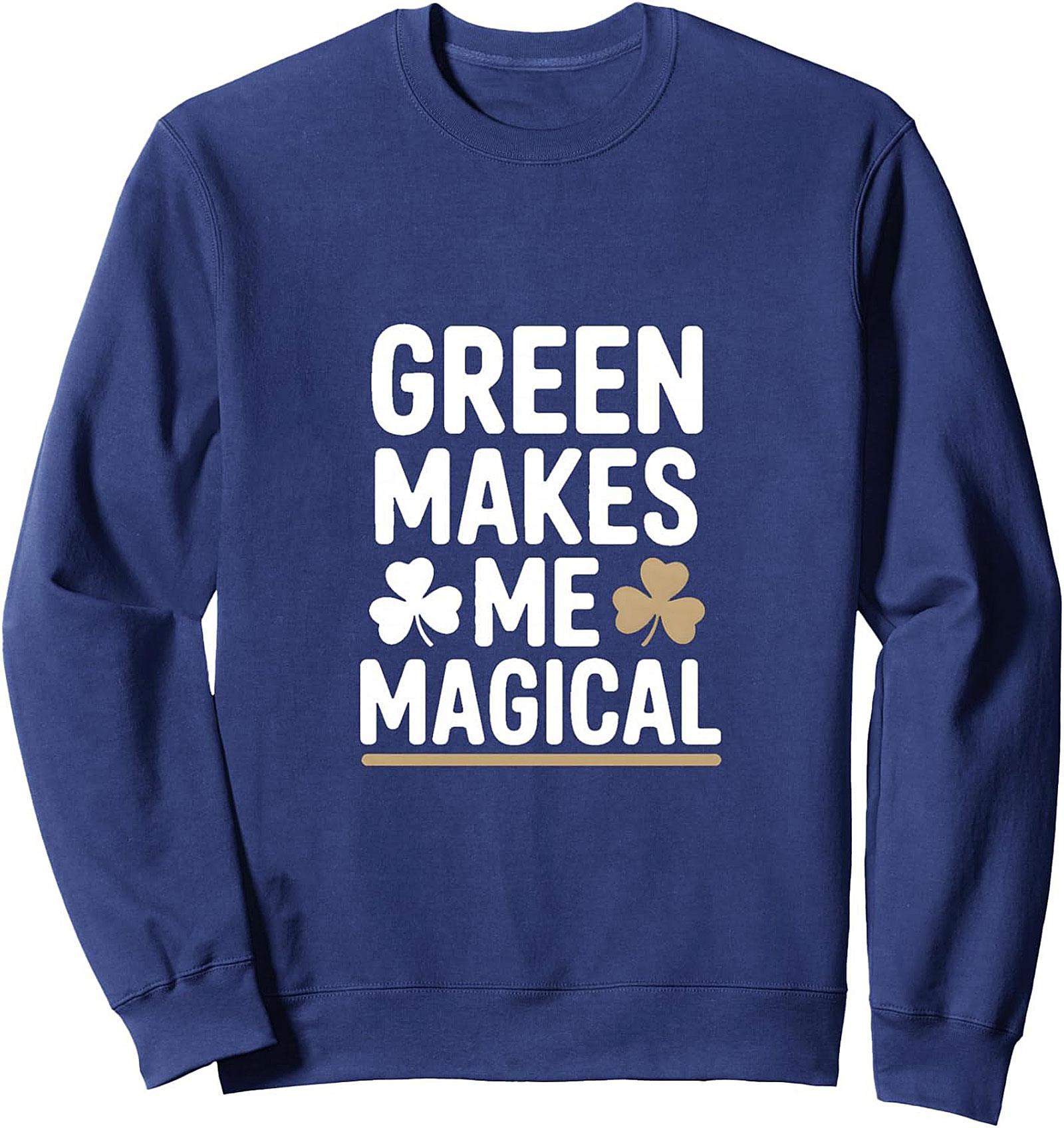Green Makes Me Magical St. Patrick's Day Sweatshirt