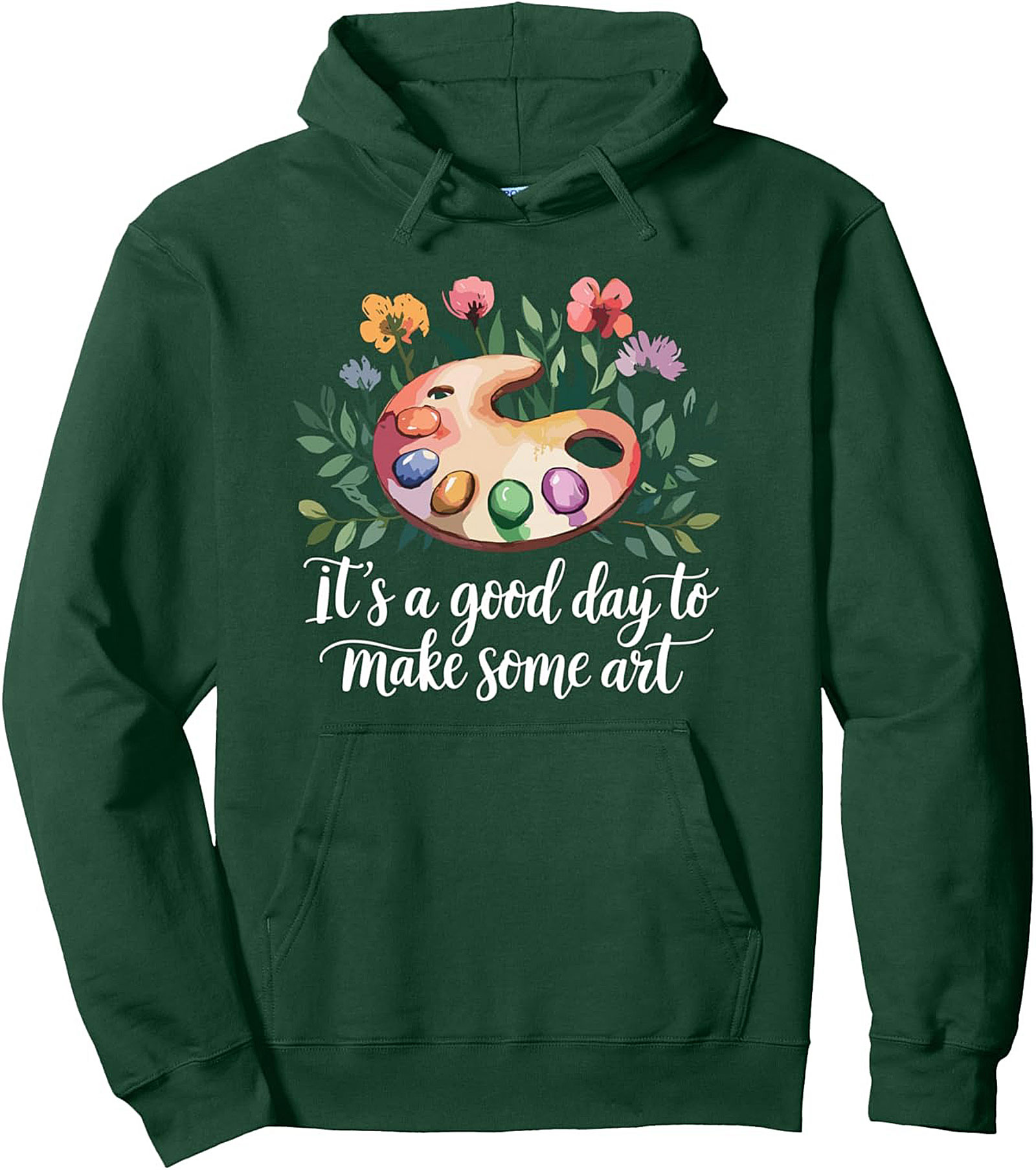 It’s a Good Day to Make Some Art Hoodie - Artist Graphic Hoodie