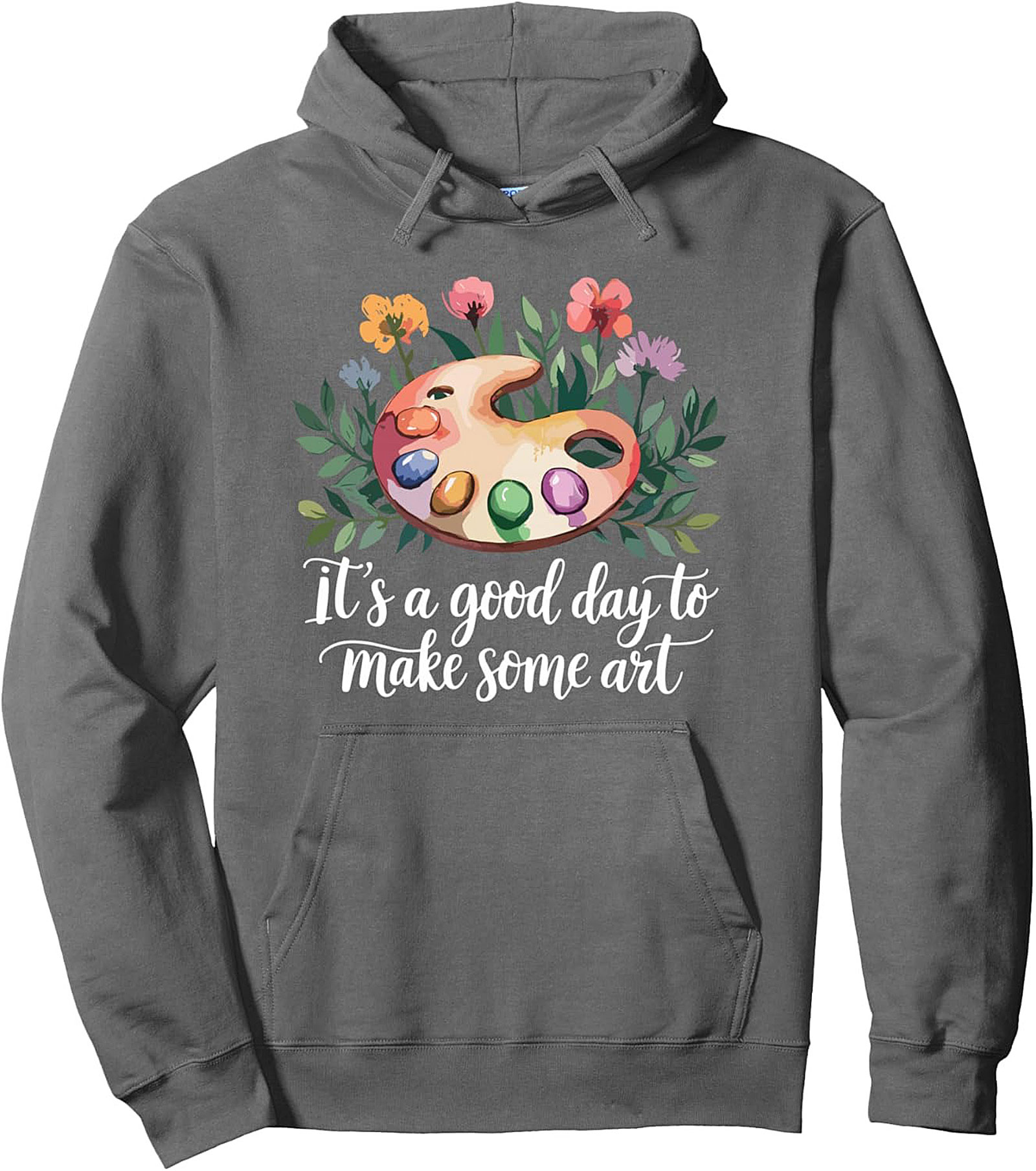 It’s a Good Day to Make Some Art Hoodie - Artist Graphic Hoodie