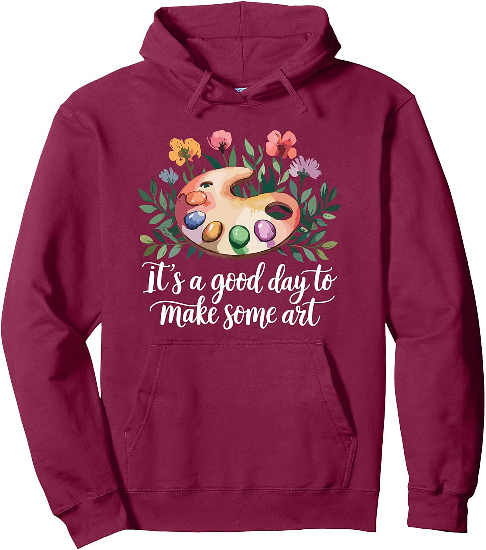 It’s a Good Day to Make Some Art Hoodie - Artist Graphic Hoodie