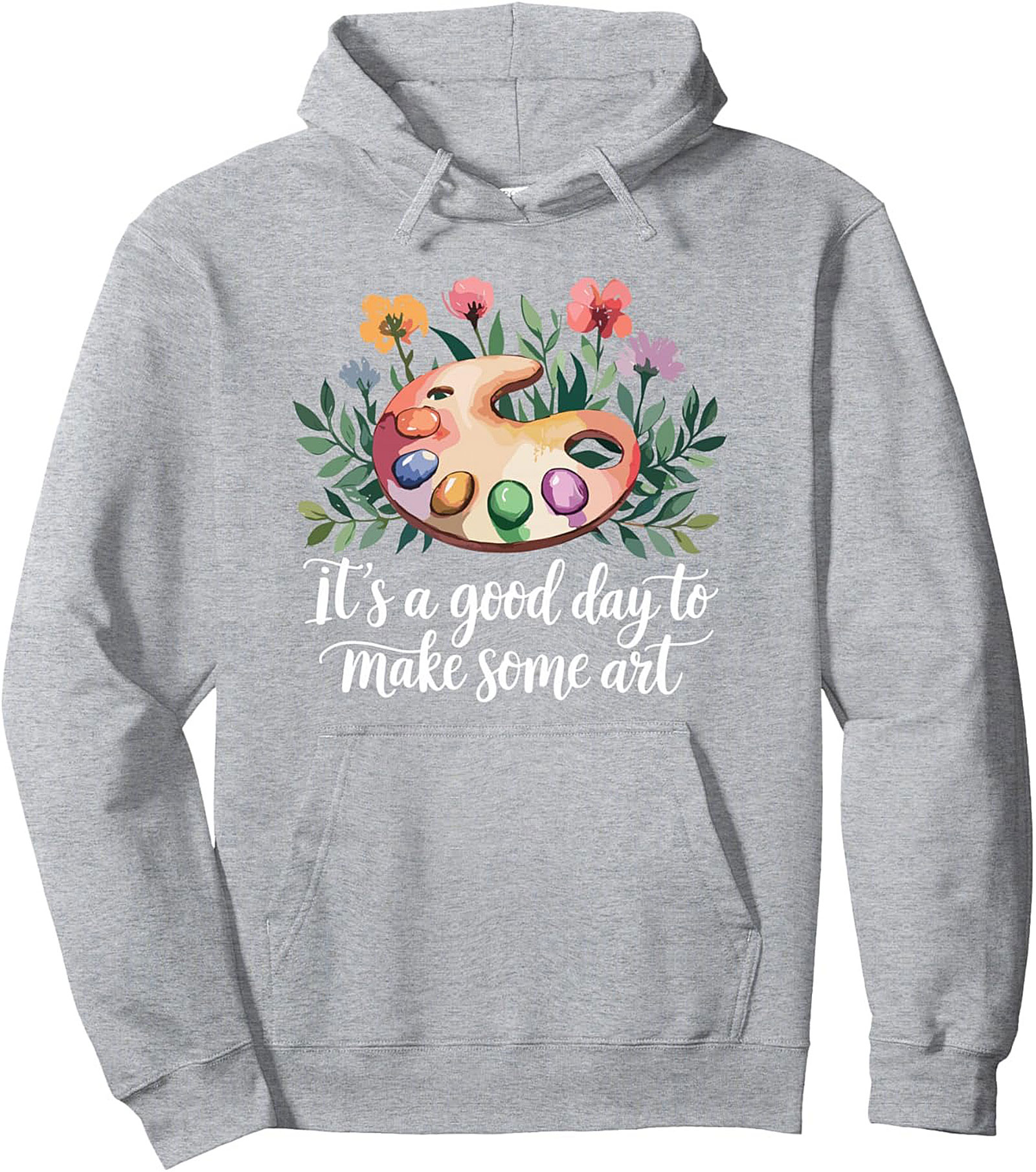 It’s a Good Day to Make Some Art Hoodie - Artist Graphic Hoodie