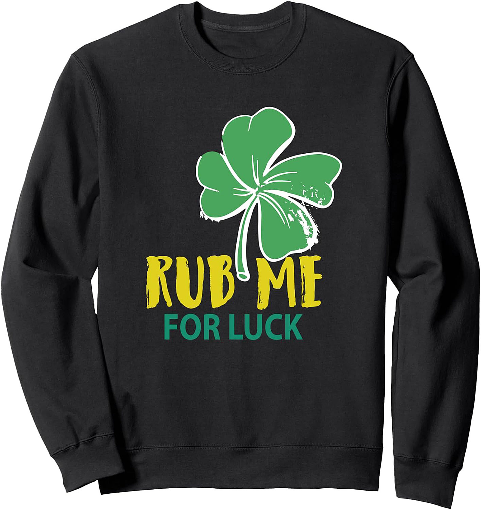 Rub Me For Luck Sweatshirt | St. Patrick's Day Graphic Crewneck