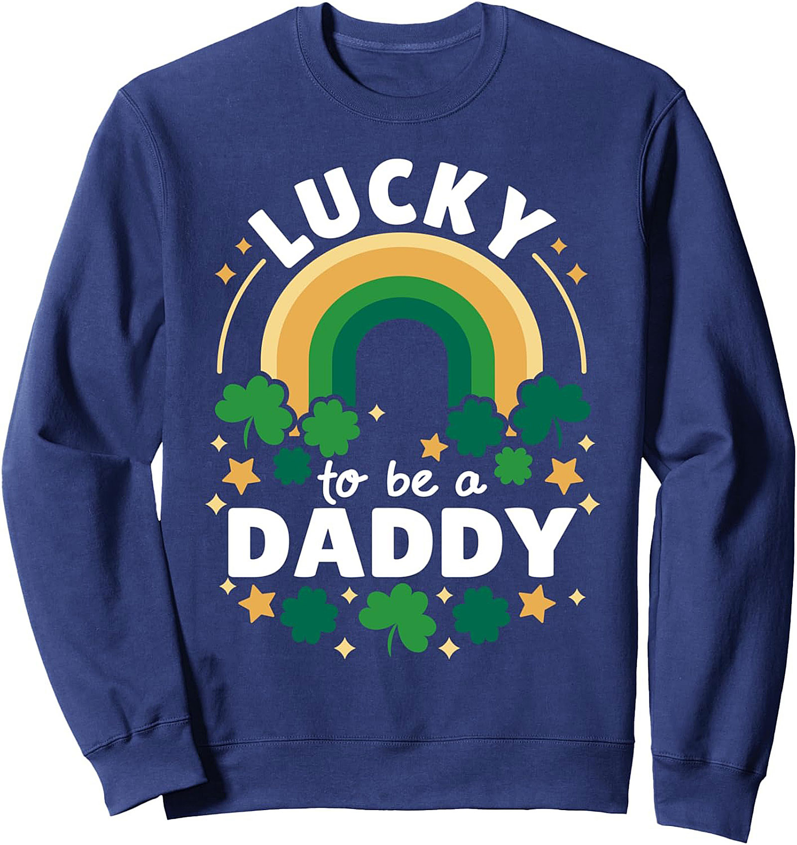 Lucky to be a Daddy Sweatshirt | St. Patrick's Day Gift