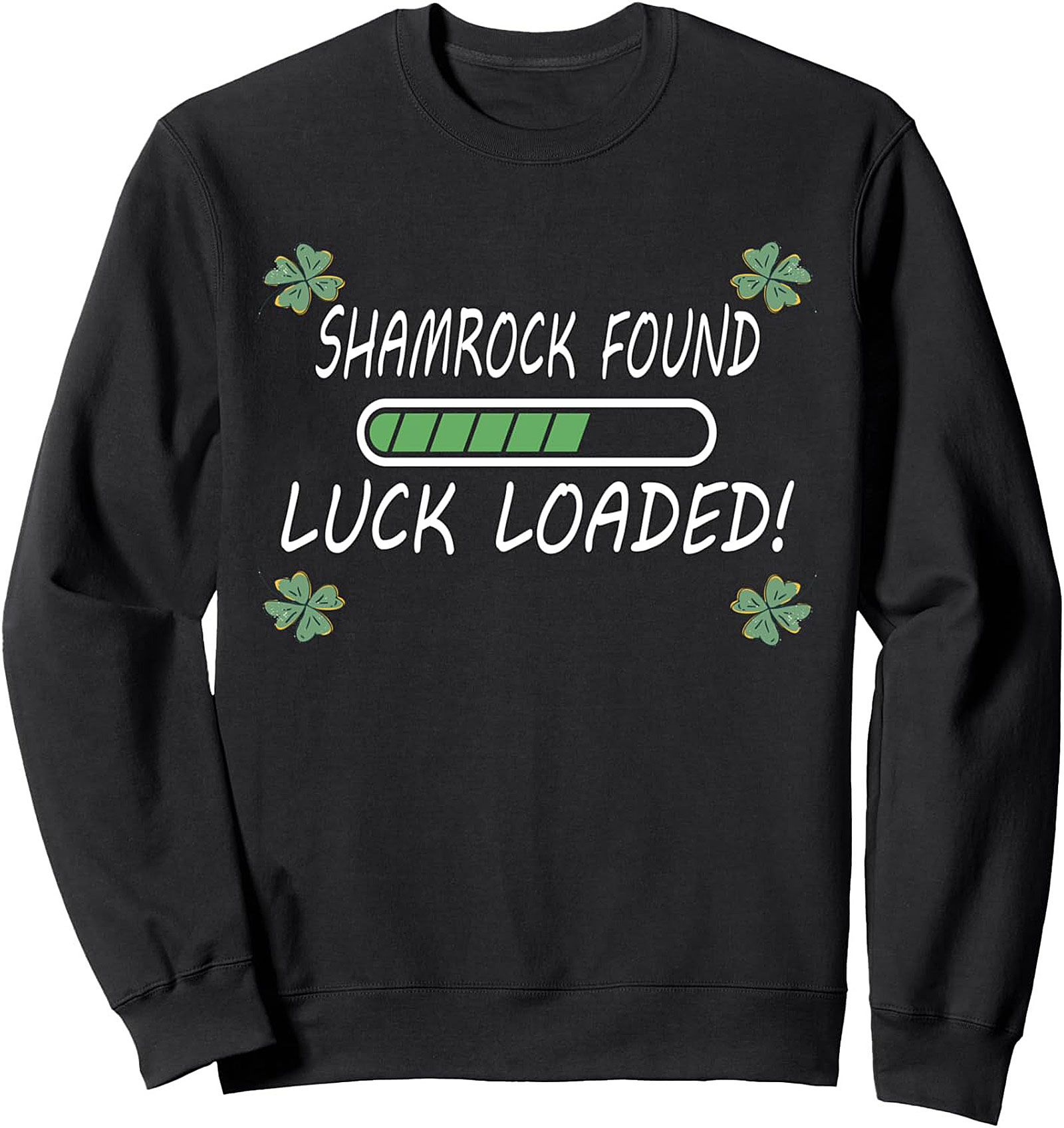 St. Patrick's Day Shamrock Luck Loaded Crewneck Sweatshirt