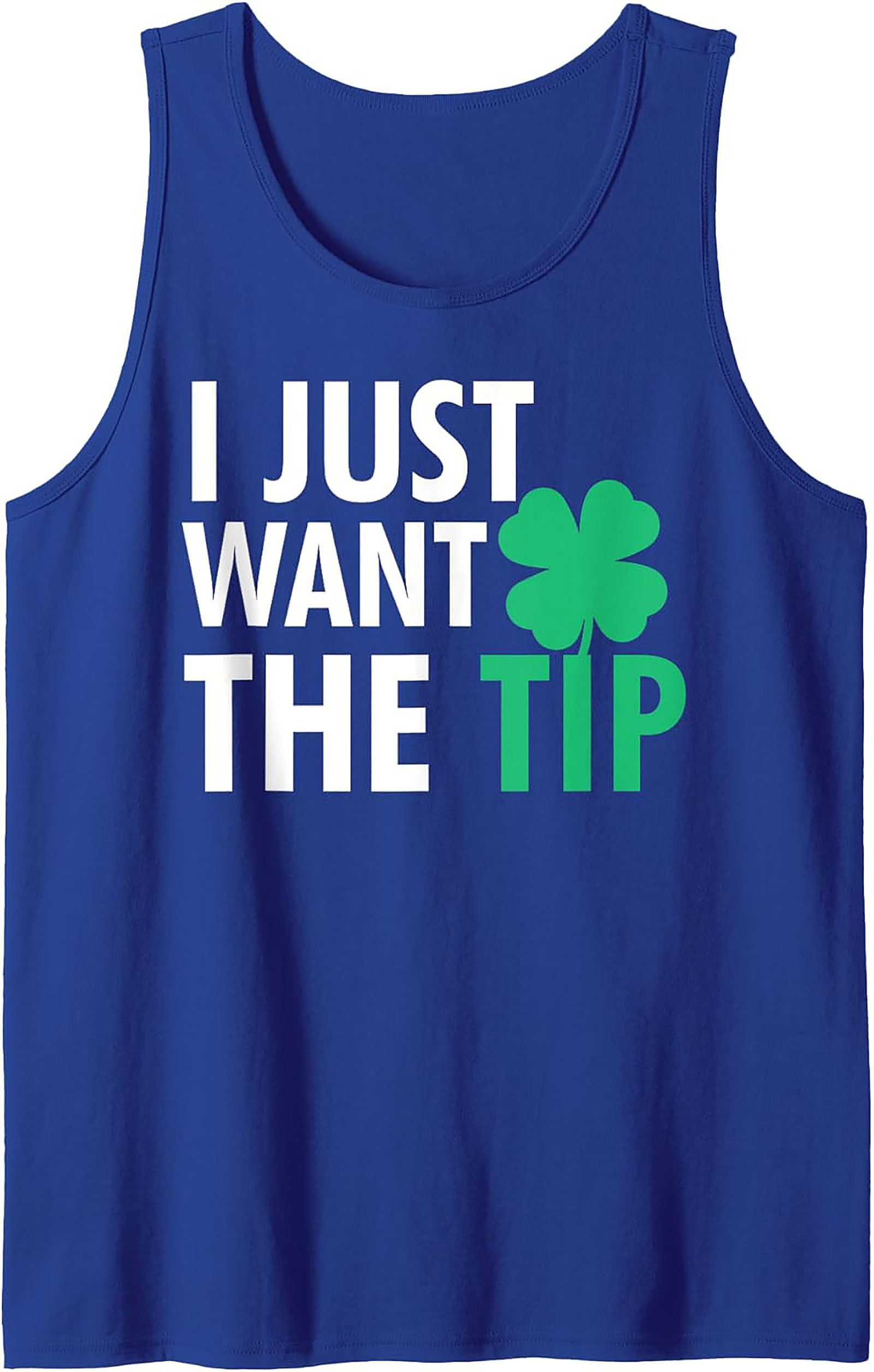 "I Just Want The Tip" Funny St. Patrick's Day Tank Top