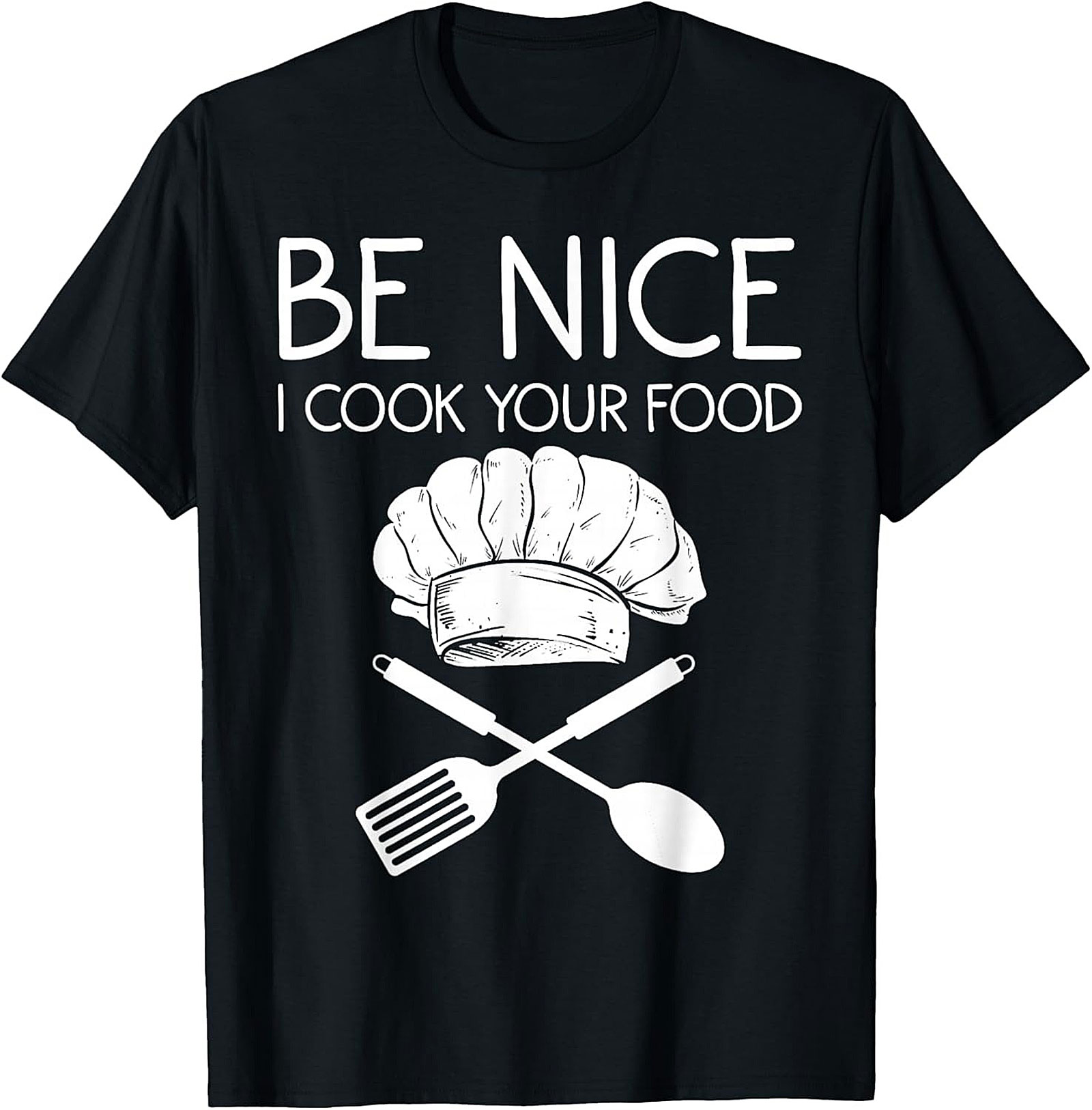 Be Nice I Cook Your Food Funny Chef T-shirt Unisex Tee