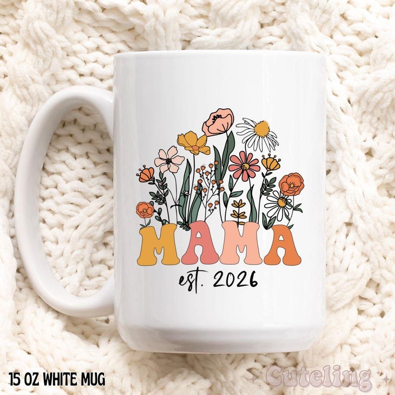 Custom Mama Mug, Mom Est 2026 Coffee Mug, Mother’s Day Gift for New Mom, Baby Shower Gift, Pregnancy Gift