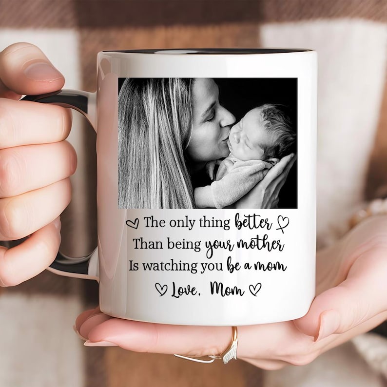 The Only Thing Better Than Being Your Mother Mug, Custom Photo Coffee Mug, Mother’s Day Gift for Daughter from Mom
