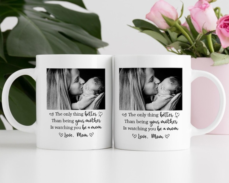 The Only Thing Better Than Being Your Mother Mug, Custom Photo Coffee Mug, Mother’s Day Gift for Daughter from Mom