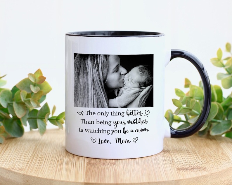 The Only Thing Better Than Being Your Mother Mug, Custom Photo Coffee Mug, Mother’s Day Gift for Daughter from Mom