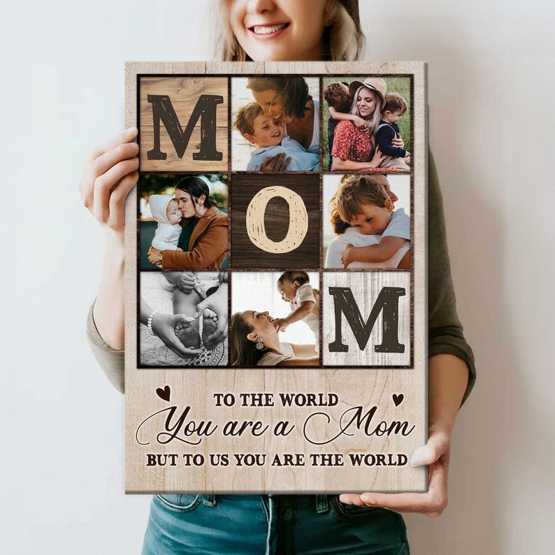 Custom Mom Photo Collage Canvas, Mother's Day Gift for Mom, Family Wall Art, Mom Picture Frame, To The World You Are A Mom Sign