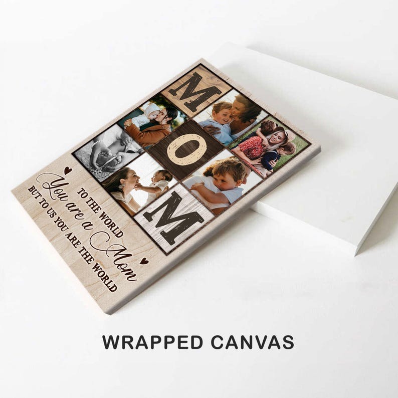 Custom Mom Photo Collage Canvas, Mother's Day Gift for Mom, Family Wall Art, Mom Picture Frame, To The World You Are A Mom Sign