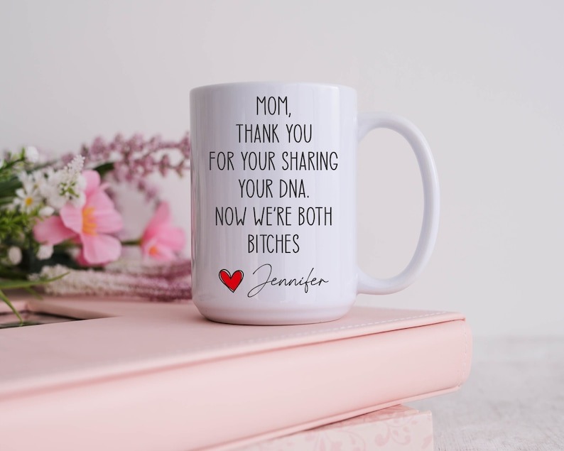 Funny Mom Mug – Mother’s Day Gift for Mom – Best Mom Ever Birthday Mug