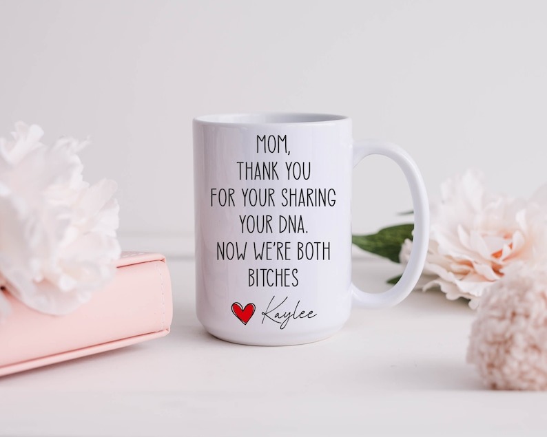 Funny Mom Mug – Mother’s Day Gift for Mom – Best Mom Ever Birthday Mug