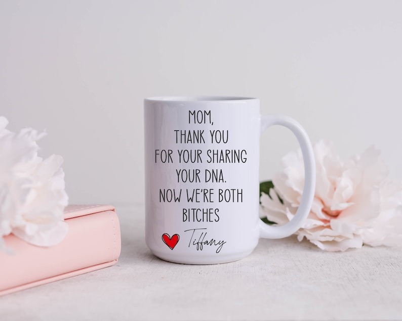Funny Mom Mug – Mother’s Day Gift for Mom – Best Mom Ever Birthday Mug