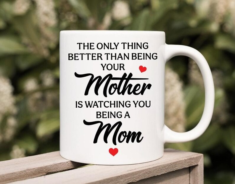 Mother Daughter Mug, Watching You Be a Mom Coffee Mug, Gift from Mom to Daughter, Sentimental Motherhood Quote Mug