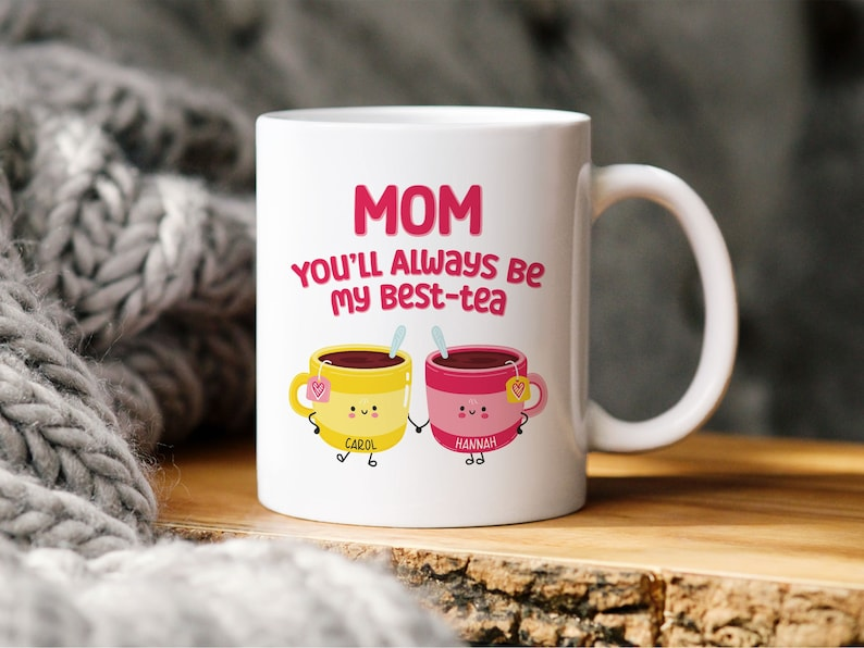Funny Mother's Day Mug: Best-Tea Pun Gift for Mom