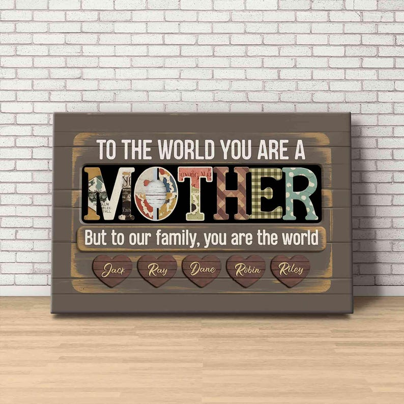Personalized Mom Canvas, To The World You Are A Mother Poster, Mom Wall Decor, Mother’s Day Canvas, Birthday Gifts For Mom With Kids Name