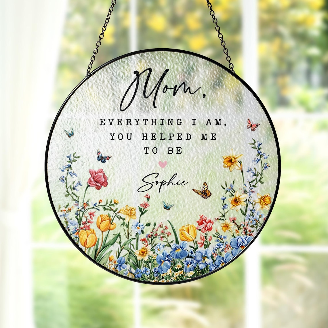 Personalized Mom Stained Glass Suncatcher Ornament, Daughter To Mother Gift, Mothers Day Gift, Everything I Am You Helped Me Be