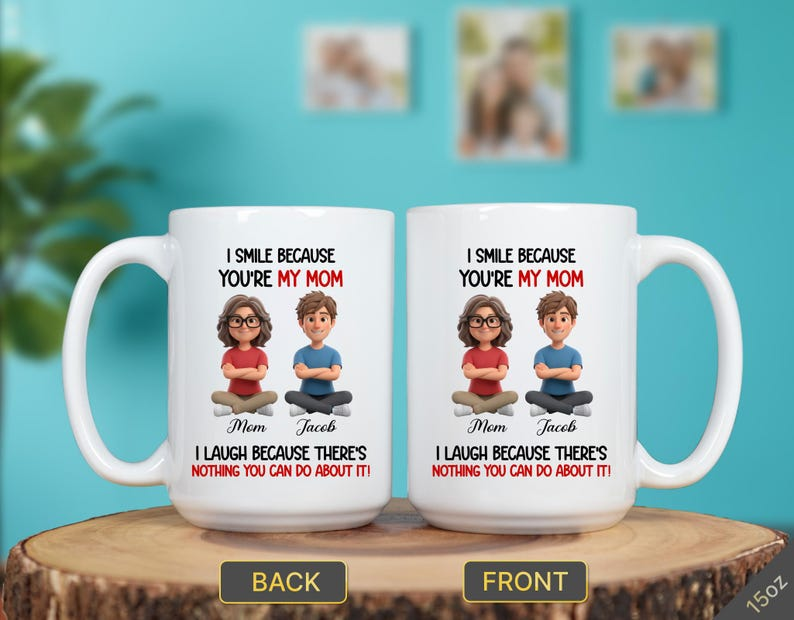 Funny “I Smile Because You’re My Mom” Mug – Perfect Gift from Son for Mother’s Day