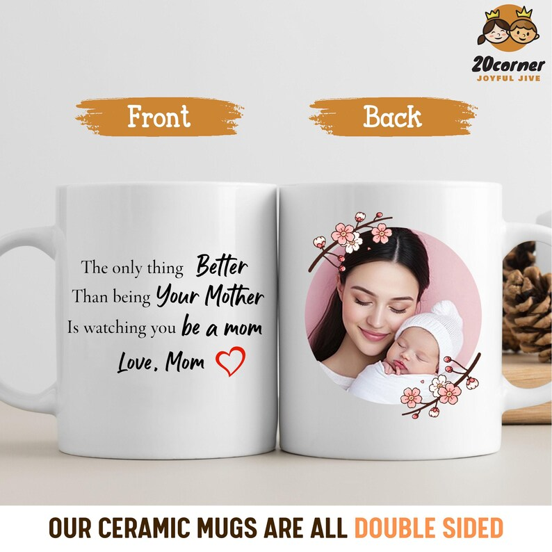 “The Only Thing Better Than Being Your Mother…” Custom Photo Mug – Heartfelt Gift from Mom to Daughter