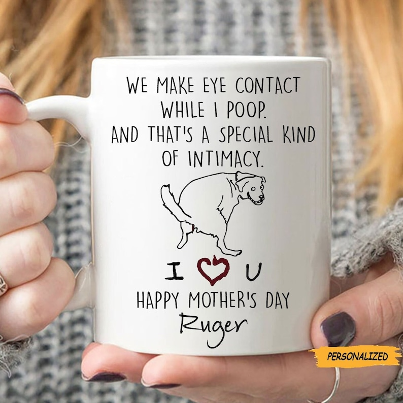 Funny Dog Mom Mug – “We Make Eye Contact While I Poop” Custom Name Gift for Dog Lover
