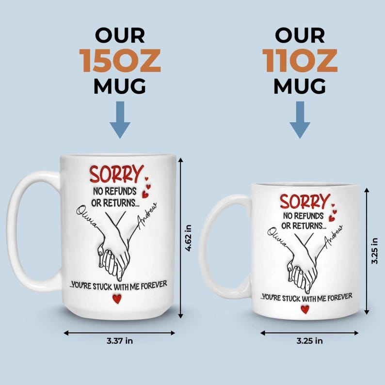 “Sorry No Refunds – You’re Stuck With Me Forever” Mug – Funny Personalized Couple Gift