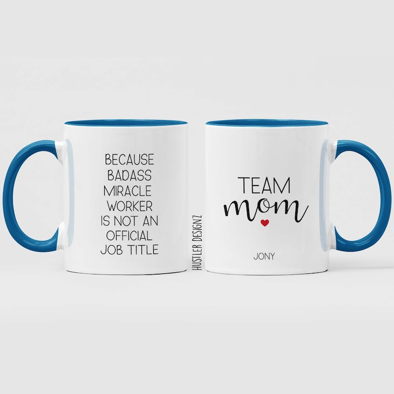 Personalized Team Mom Coffee Mug: Badass Miracle Worker Gift
