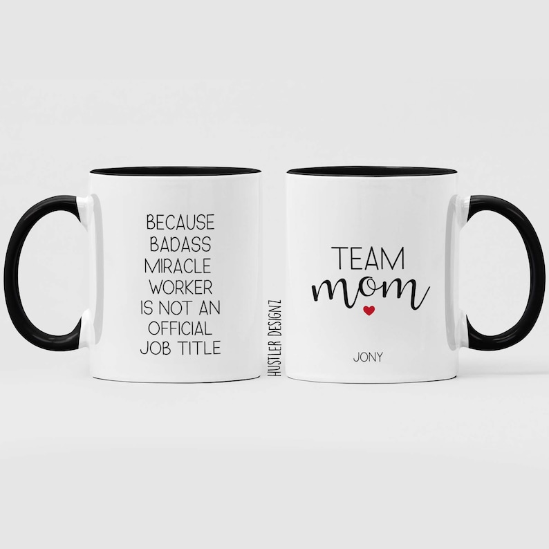 Personalized Team Mom Coffee Mug: Badass Miracle Worker Gift