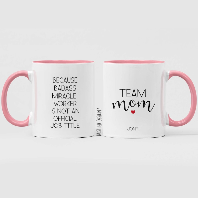 Personalized Team Mom Coffee Mug: Badass Miracle Worker Gift