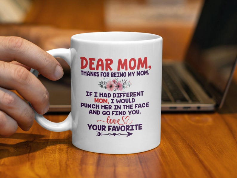 Dear Mom Mug – Funny & Heartfelt “Best Mom Ever” Coffee Mug, Perfect Mother’s Day Gift