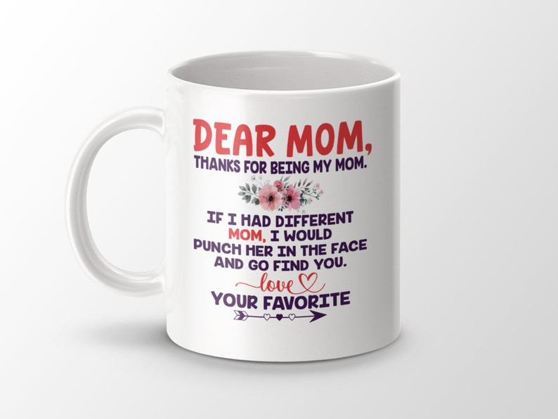 Dear Mom Mug – Funny & Heartfelt “Best Mom Ever” Coffee Mug, Perfect Mother’s Day Gift
