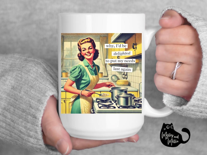 Funny Mom Coffee Mug, Vintage Housewife Quote