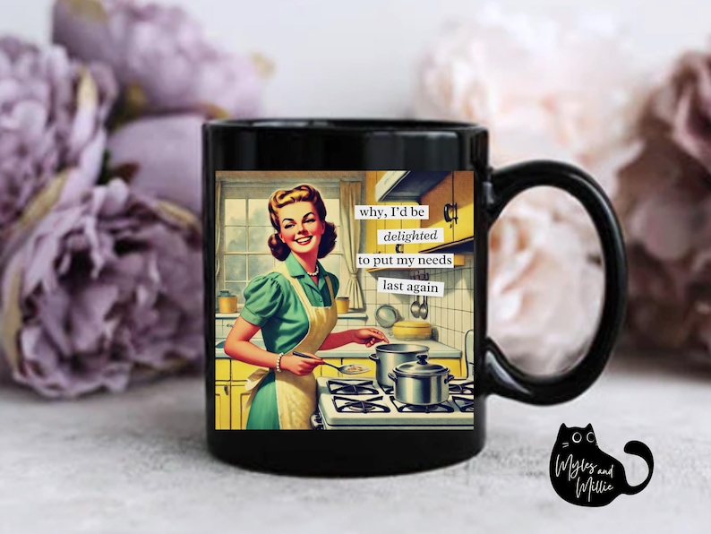 Funny Mom Coffee Mug, Vintage Housewife Quote