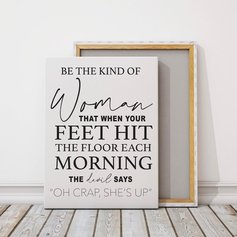 Be the Kind of Woman Quote Print — Inspirational Custom Framed Canvas Decor, Gift for Her, Mothers day gift, Religious Church Signs