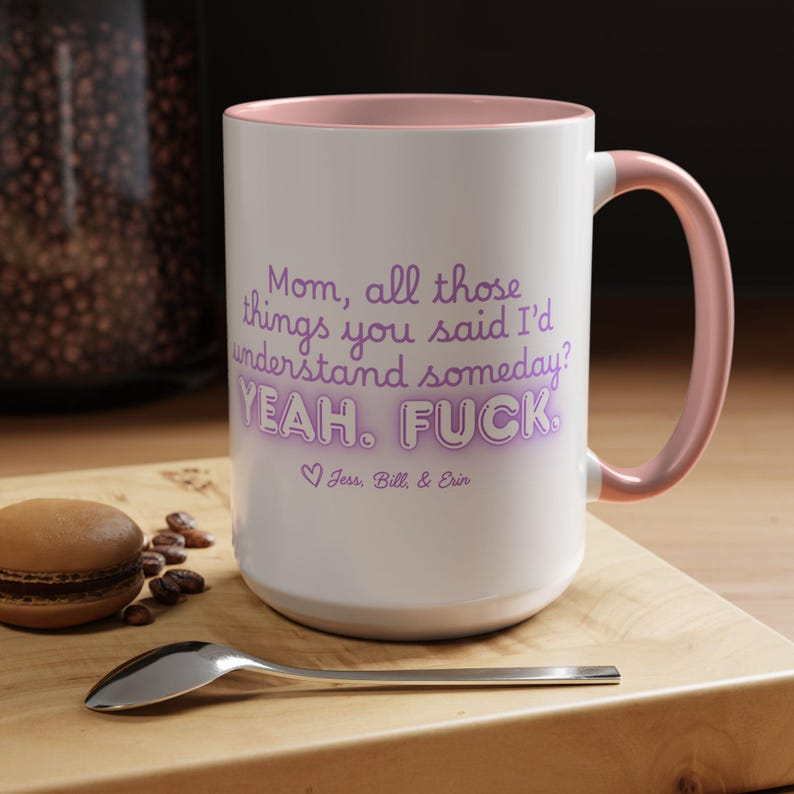 Funny Mom Mug: You Were Right, Mother's Day Gift