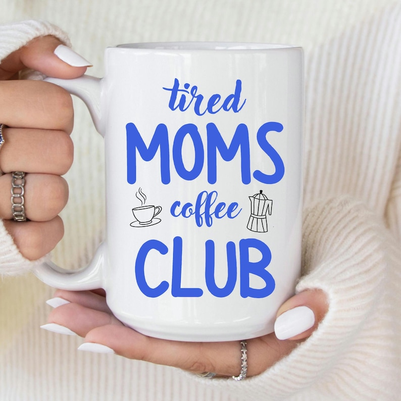 Tired Moms Coffee Club Mug – Funny Mother’s Day Gift