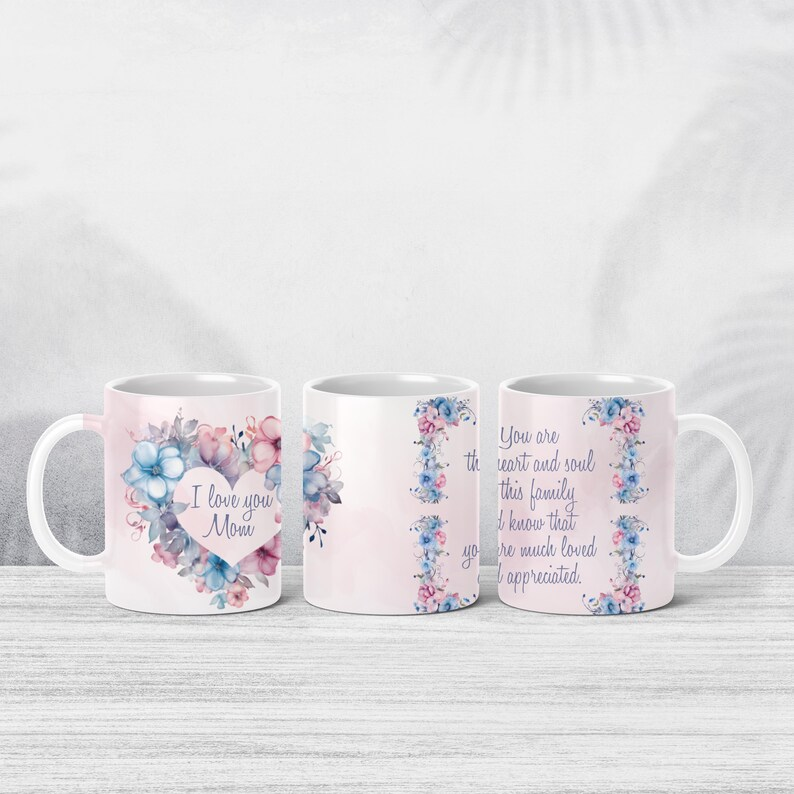 Floral “I Love You Mom - The Heart and Soul of Our Family” Mother's Day Gift Mug