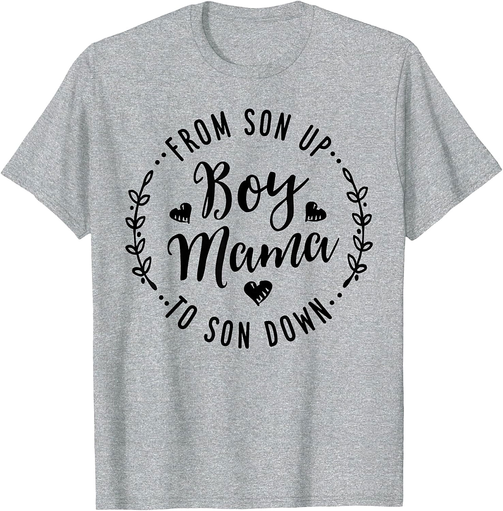  From Son Up to Son Down Boy Mama T-shirt Comfy Gift Tee