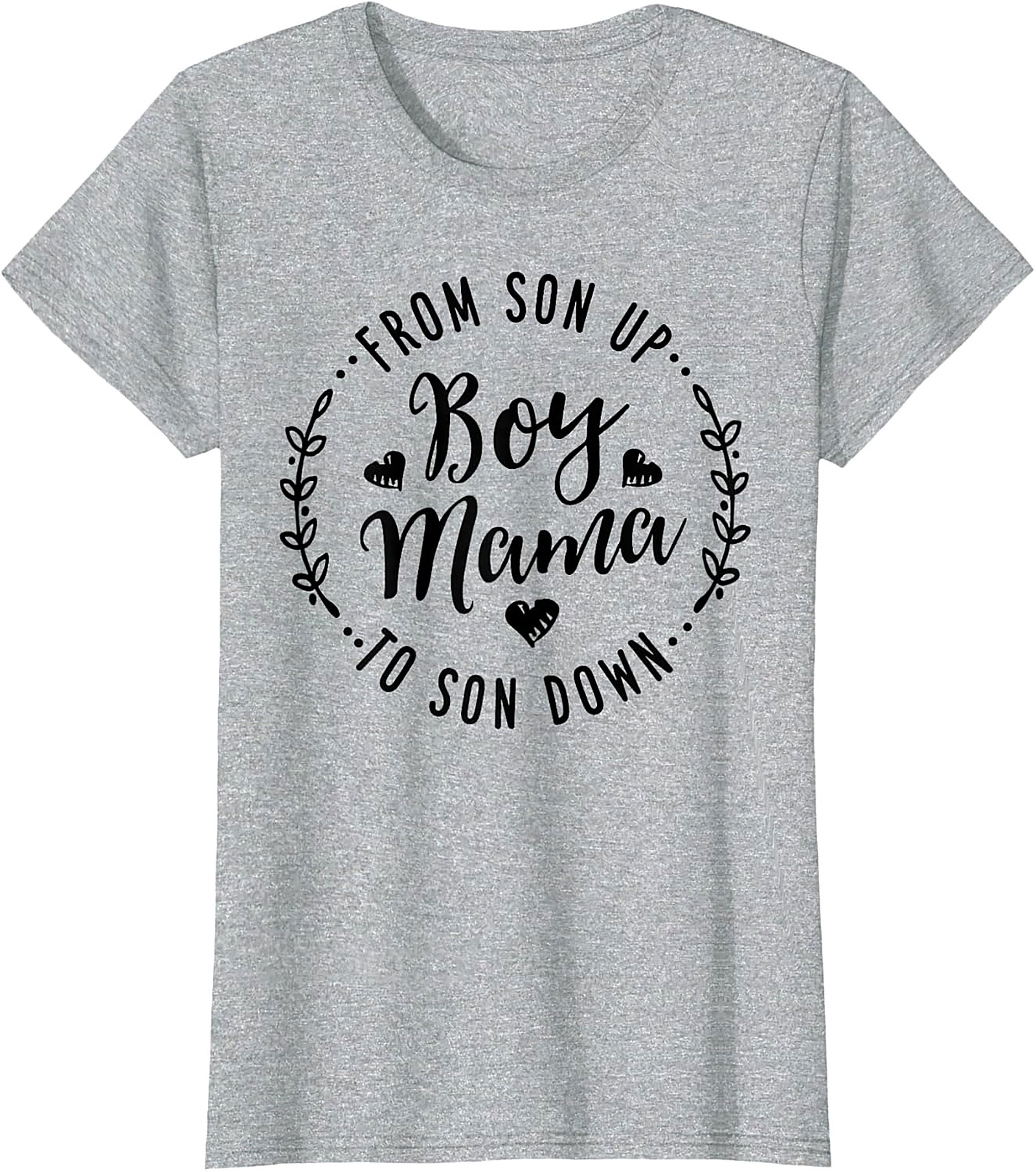  From Son Up to Son Down Boy Mama T-shirt Comfy Gift Tee