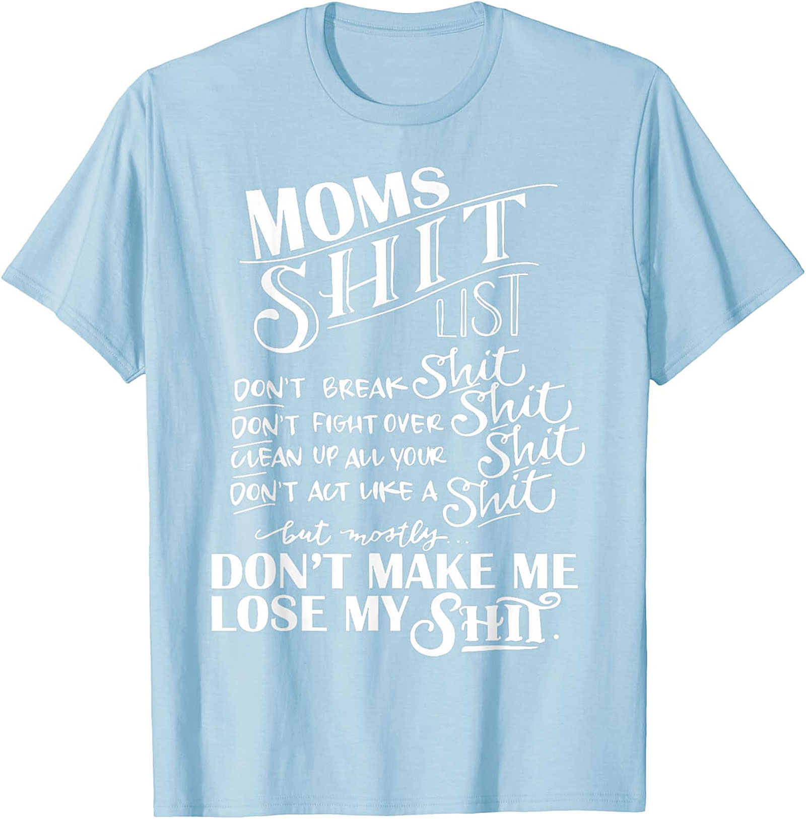 Moms Shit List T-shirt Funny Sarcastic Mom Graphic Tee