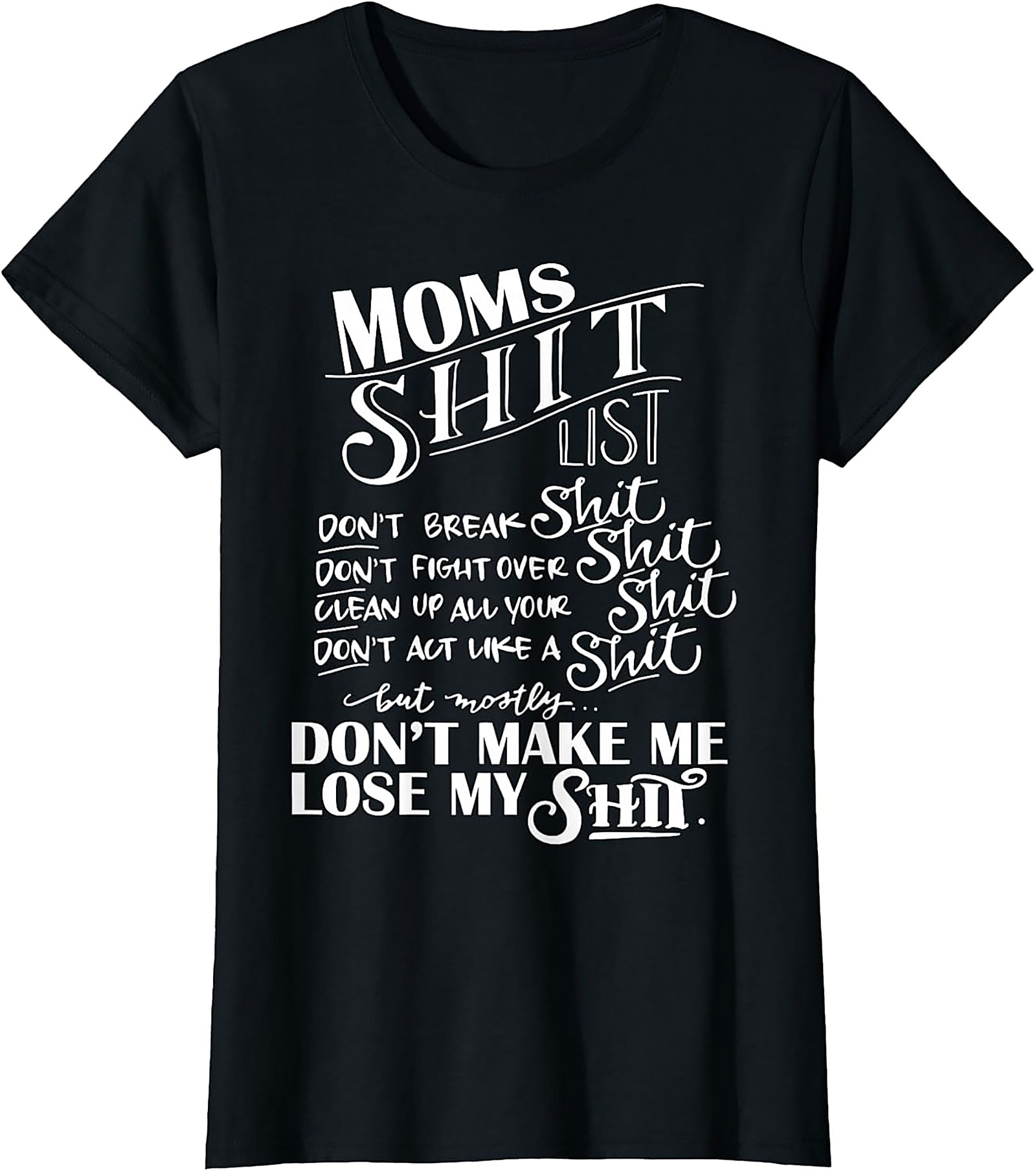 Moms Shit List T-shirt Funny Sarcastic Mom Graphic Tee