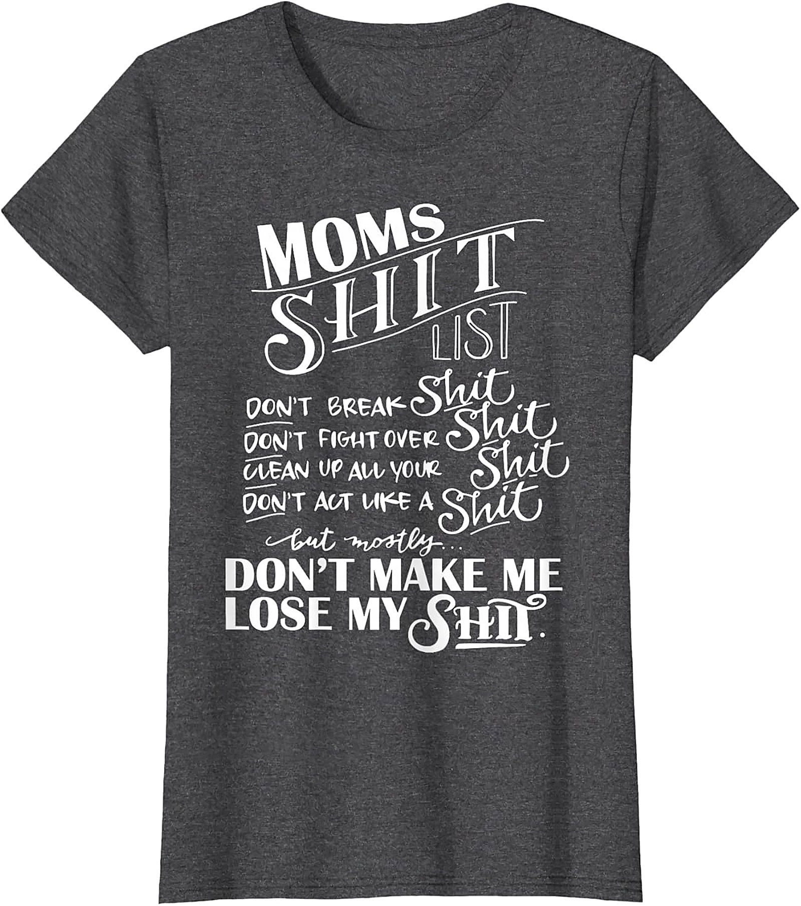 Moms Shit List T-shirt Funny Sarcastic Mom Graphic Tee
