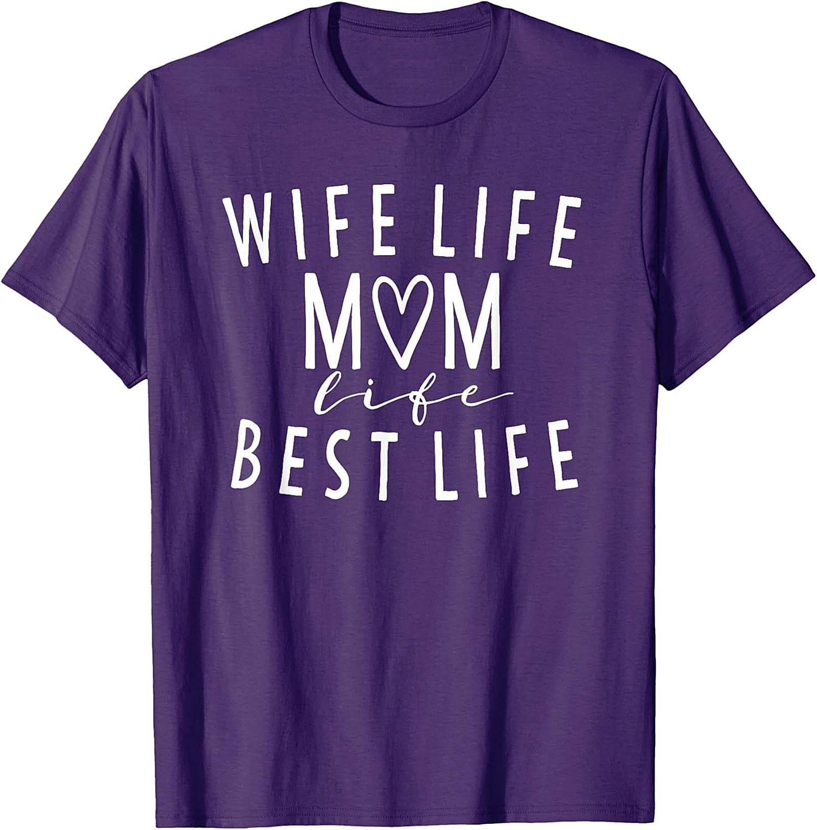 Wife Life Mom Life Best Life T-shirt | Cute Motherhood Tee