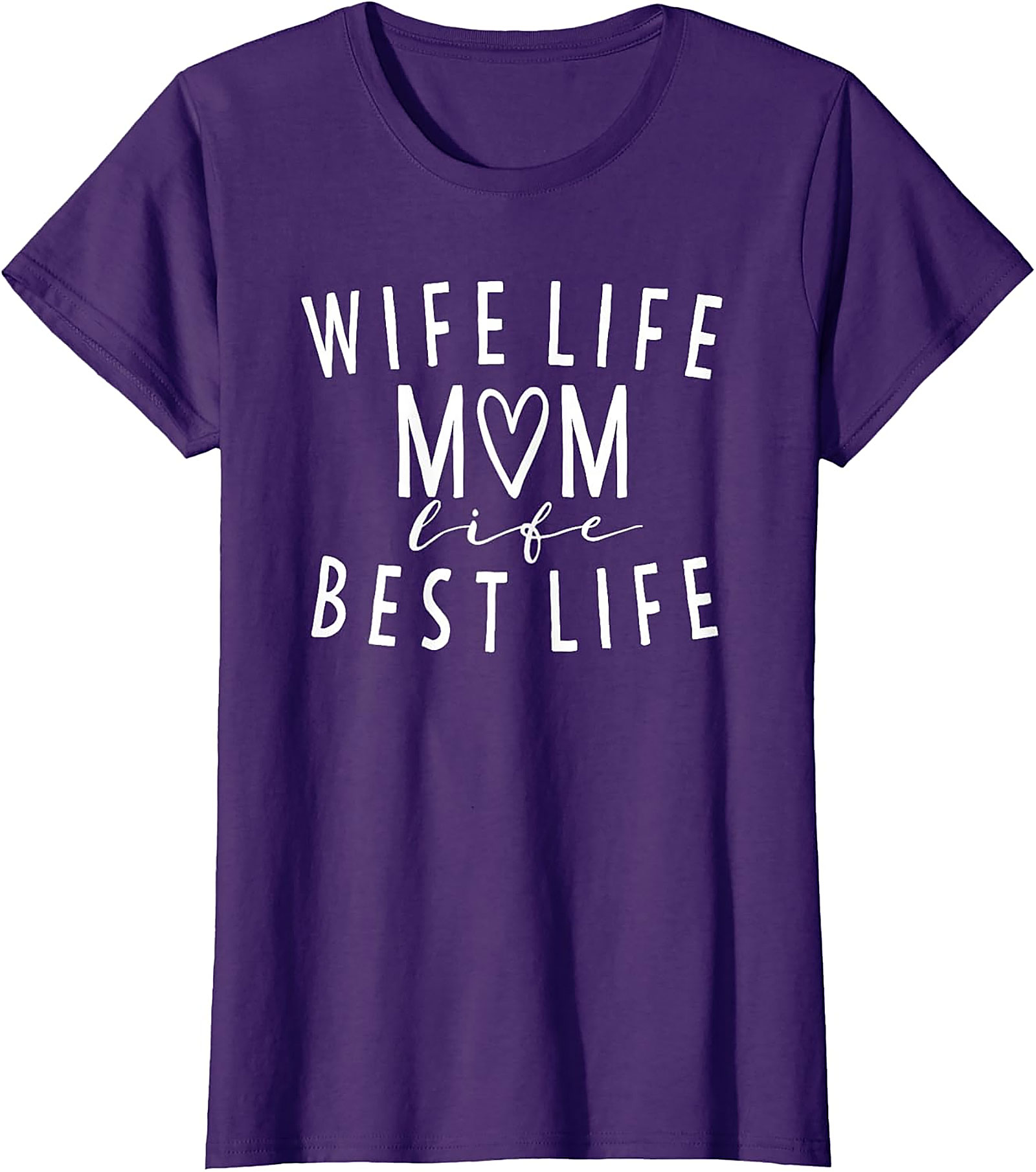 Wife Life Mom Life Best Life T-shirt | Cute Motherhood Tee