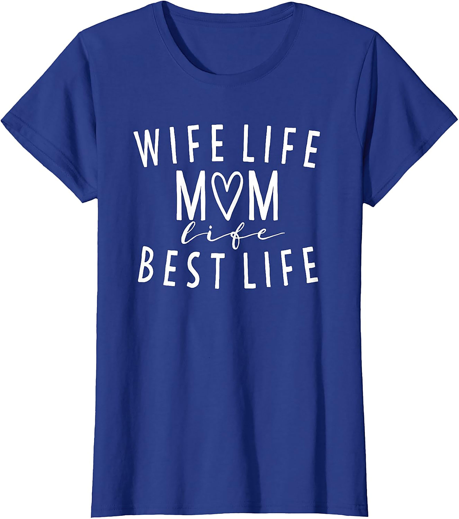 Wife Life Mom Life Best Life T-shirt | Cute Motherhood Tee