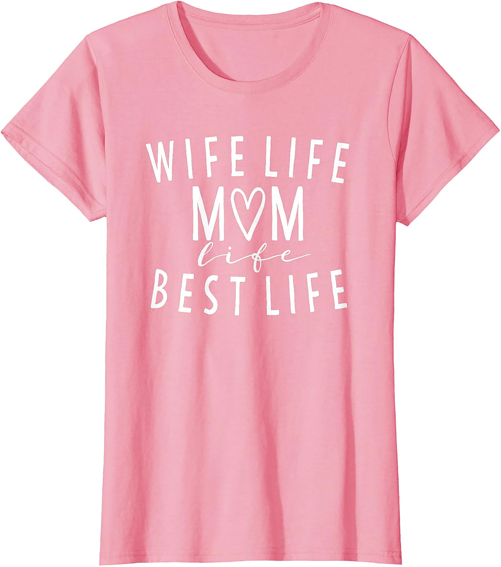 Wife Life Mom Life Best Life T-shirt | Cute Motherhood Tee