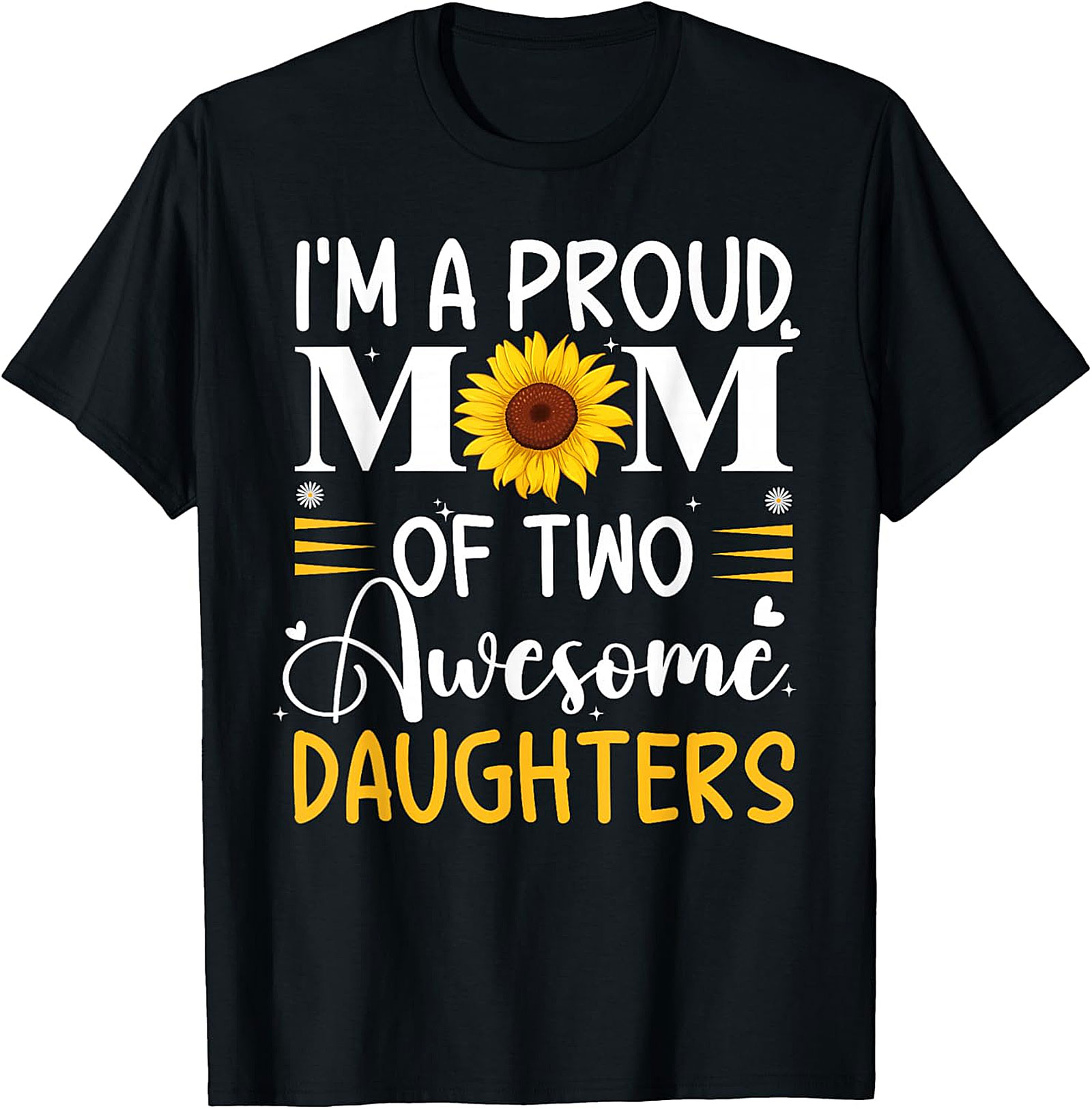 Proud Mom of Two Awesome Daughters T-Shirt Sunflower Tee