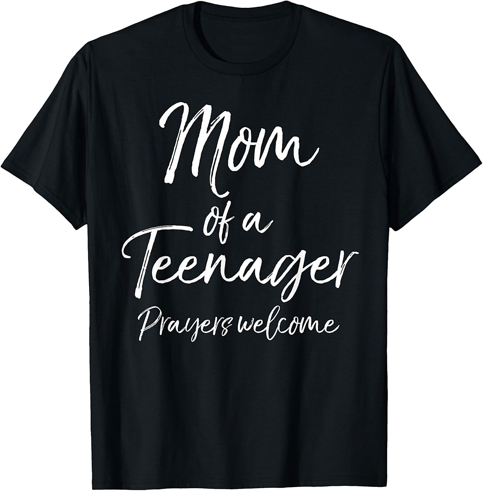 Mom of a Teenager Prayers Welcome T-Shirt Funny Mom Gift