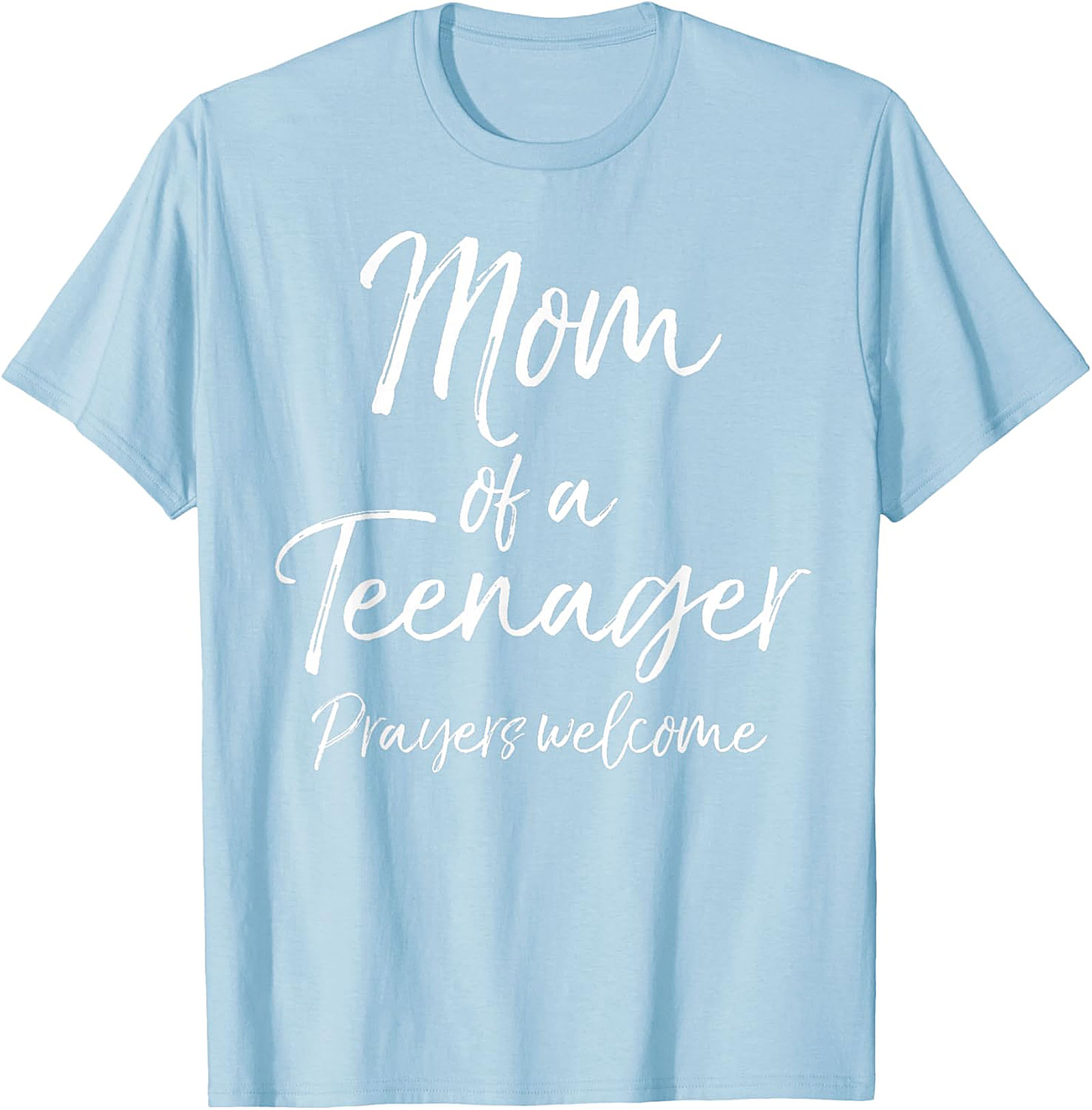  Mom of a Teenager Prayers Welcome T-Shirt Funny Mom Gift